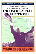 The Routledge Historical Atlas of Presidential Elections cover