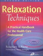 Relaxation Techniques A Practical Handbook For The Health Care Professional cover