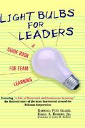 Light Bulbs for Leaders A Guide Book for Team Learning cover