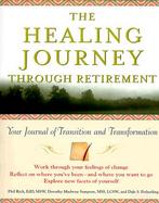 The Healing Journey Through Retirement Your Journal of Transition and Transformation cover