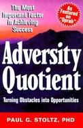 Adversity Quotient Turning Obstacles into Opportunities cover