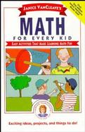 Janice Vancleave's Math for Every Kid Easy Activities That Make Learning Math Fun cover