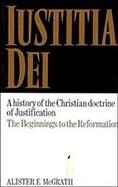 Iustitia Dei: A History of the Christian Doctrine of Justification--Beginnings to Reformation cover