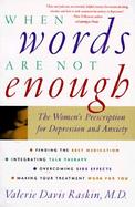 When Words Are Not Enough The Women's Prescription for Depression and Anxiety cover