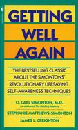 Getting Well Again A Step-by-Step, Self-Help Guide to Overcoming Cancer for Patients and Their Families cover