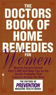 The Doctors Book of Home Remedies for Women: Women Doctors Reveal Over 200 (i.e. 2000) Self-Help Tips on the Health Problems That Concern Women the Mo cover
