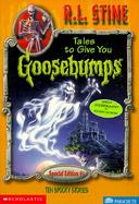 Tales to Give You Goosebumps: Ten Spooky Stories cover