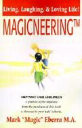 Magicneering Living, Laughing, and Loving Life cover
