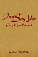 Just Say Yes (Be My Heroin cover