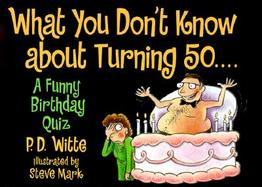 What You Don't Know About Turning 50 A Funny Birthday Quiz cover