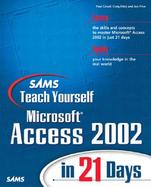 Sams Teach Yourself MS Access 2002 in 21 Days cover