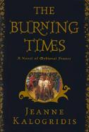 The Burning Times: A Novel of Medieval France cover