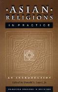Asian Religions in Practice An Introduction cover