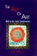 The Art of Art Art Is Its Own Language cover