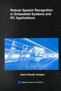 Robust Speech Recognition in Embedded Systems and PC Applications cover