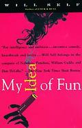My Idea of Fun A Cautionary Tale cover