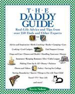 The Daddy Guide Real-Life Advice and Tips from over 250 Dads and Other Experts cover