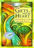Gifts from the Heart Meditations on Caring for Aging Parents cover