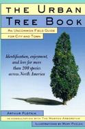 The Urban Tree Book An Uncommon Field Guide for City and Town cover