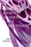 American Audiences on Movies and Moviegoing cover