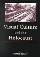 Visual Culture and the Holocaust cover