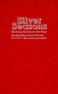 Silver Seasons The Story of the Rochester Red Wings cover