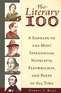 The Literary 100 A Ranking of the Most Influential Novelists, Playwrights, and Poets of All Time cover