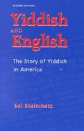 Yiddish and English The Story of Yiddish in America cover
