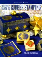The Complete Guide to Rubber Stamping Design and Decorate Gifts and Keepsakes Simply and Beautifully With Rubber Stamps cover