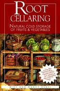 Root Cellaring Natural Cold Storage of Fruits and Vegetables cover