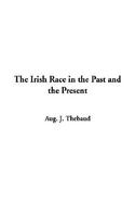 The Irish Race in the Past and the Present cover