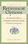 Washington Retirement Options The Statewide Guide to Independent and Assisted Living Communities cover