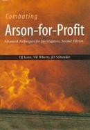 Combating Arson-For-Profit Advanced Techniques for Investigators cover