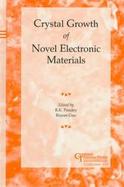 Crystal Growth of Novel Electronic Materials cover