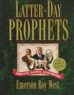 Latter-Day Prophets Their Lives, Teachings, and Testimonies  With Profiles of Their Wives cover