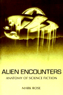 Alien Encounters Anatomy of Science Fiction cover