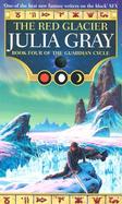 The Red Glacier The Guardian Cycle Book Four cover