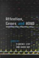 Attention, Genes and Adhd cover