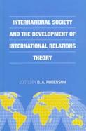 International Society and the Development of International Relations Theory cover