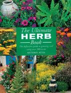 The Ultimate Herb Book: The Definitive Guide to Growing and Using Over 200 Herbs cover