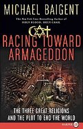 Racing Toward Armageddon The Three Great Religions and the Plot to End the World cover