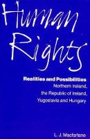 Human Rights: Realities and Possibilities: Northern Ireland, the Republic of Ireland, Yugoslavia, and Hungary cover
