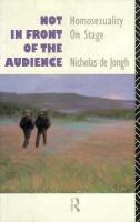 Not in Front of the Audience: Homosexuality on Stage cover