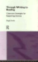 Through Writing to Reading Classroom Strategies for Supporting Literacy cover