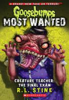 Goosebumps Most Wanted #6: Creature Teacher: the Final Exam cover
