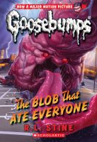 Classic Goosebumps #28: the Blob That Ate Everyone cover