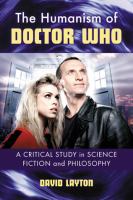 The Humanism of Doctor Who : A Critical Study in Science Fiction and Philosophy cover