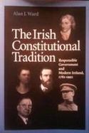 The Irish Constitutional Tradition: Responsible Government and Modern Ireland, 1782-1992 cover