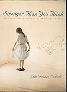 Stronger Than You Think Becoming Whole Without Having to Be Perfect, a Woman's Guide cover