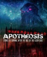 Apotheosis : Stories of Human Survival after the Rise of the Elder Gods cover